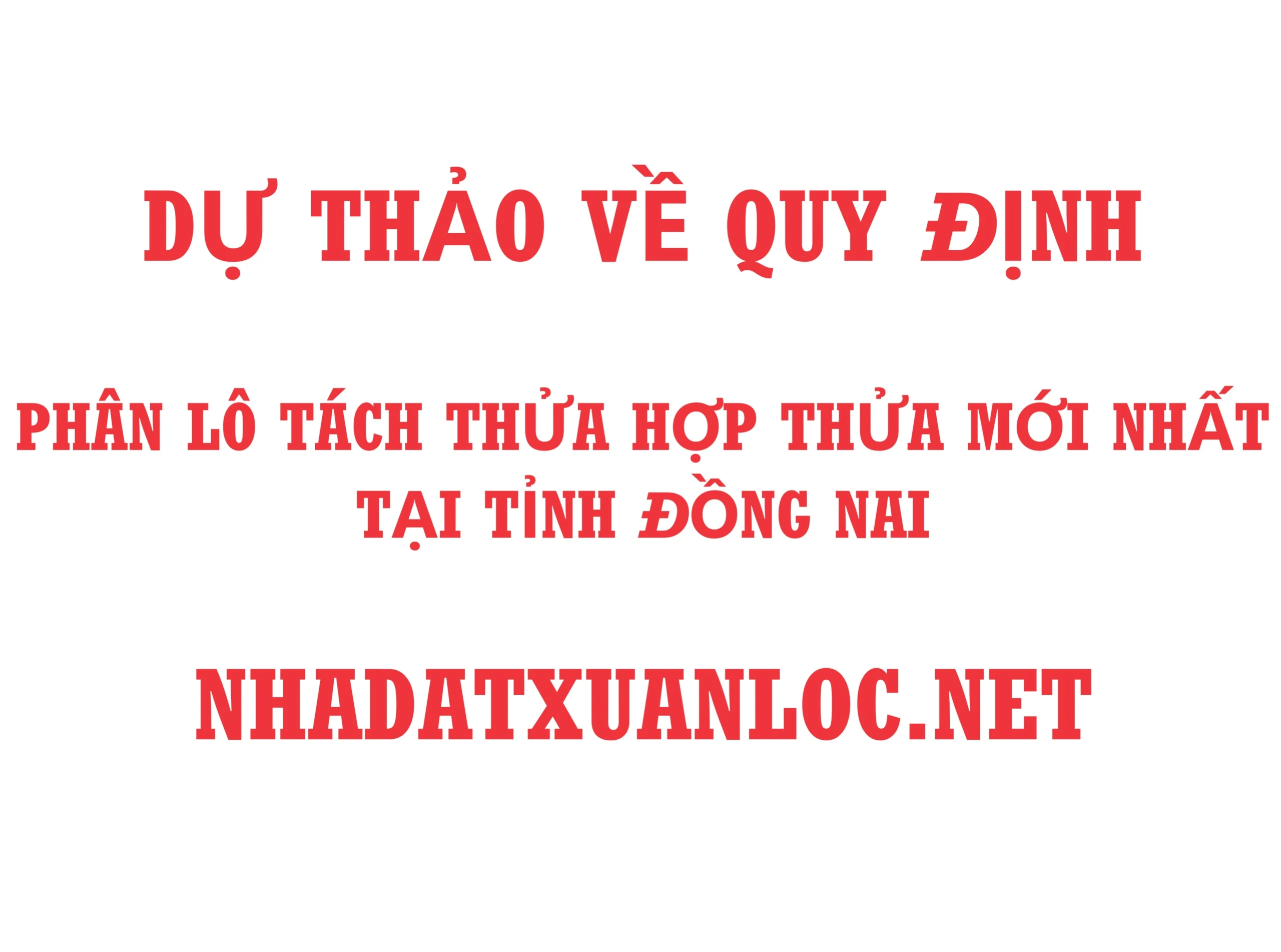 Thumbnail Dự thảo quy định điều kiện tách hợp thửa diện tích tối thiểu được tách thửa tại Đồng Nai năm 2024